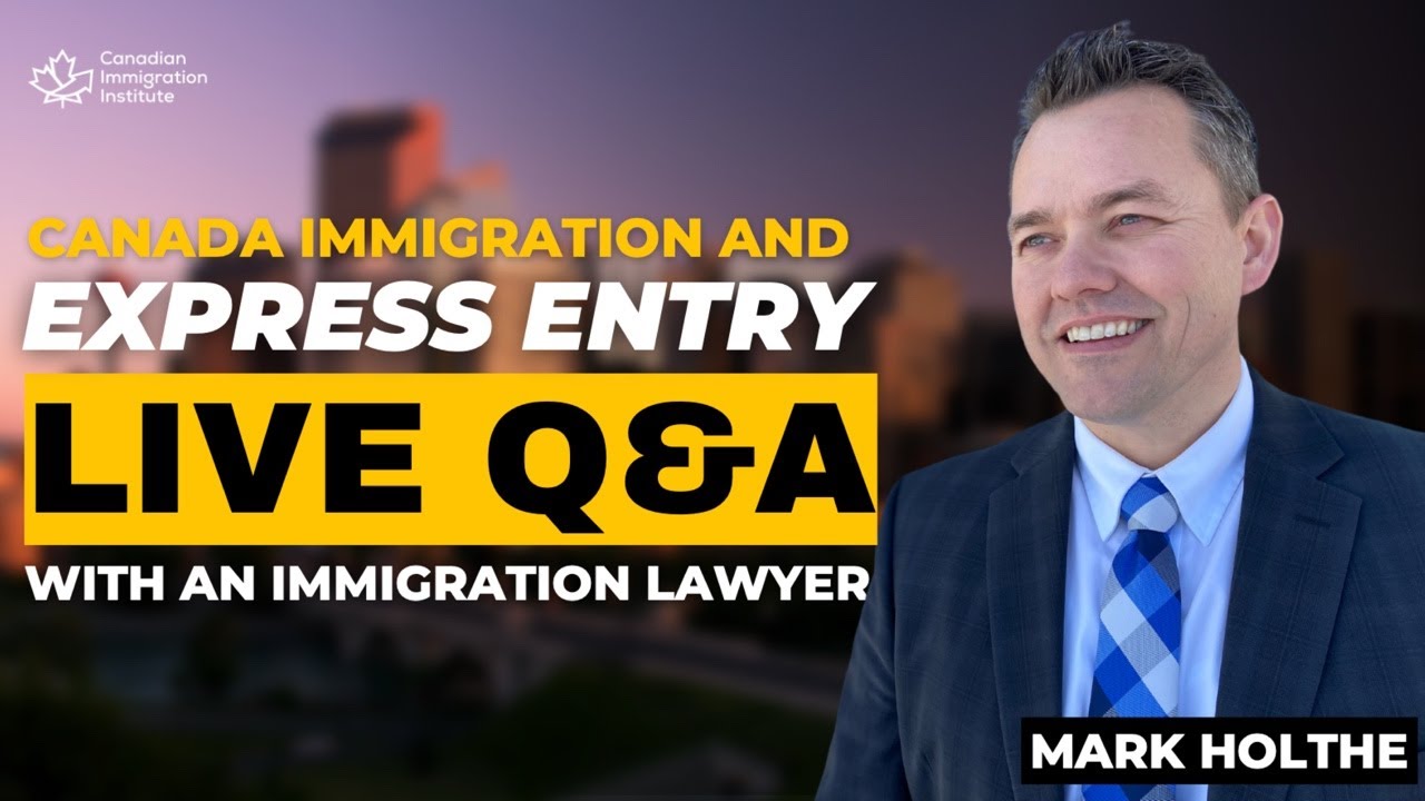 Express Entry LIVE Q&A with Mark Holthe
