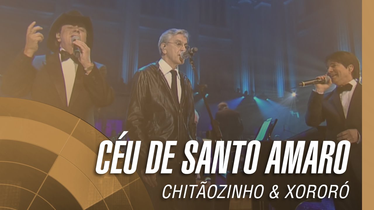 Chitãozinho & Xororó - Céu de Santo Amaro [Part. Especial João Carlos Martins e Caetano Veloso]