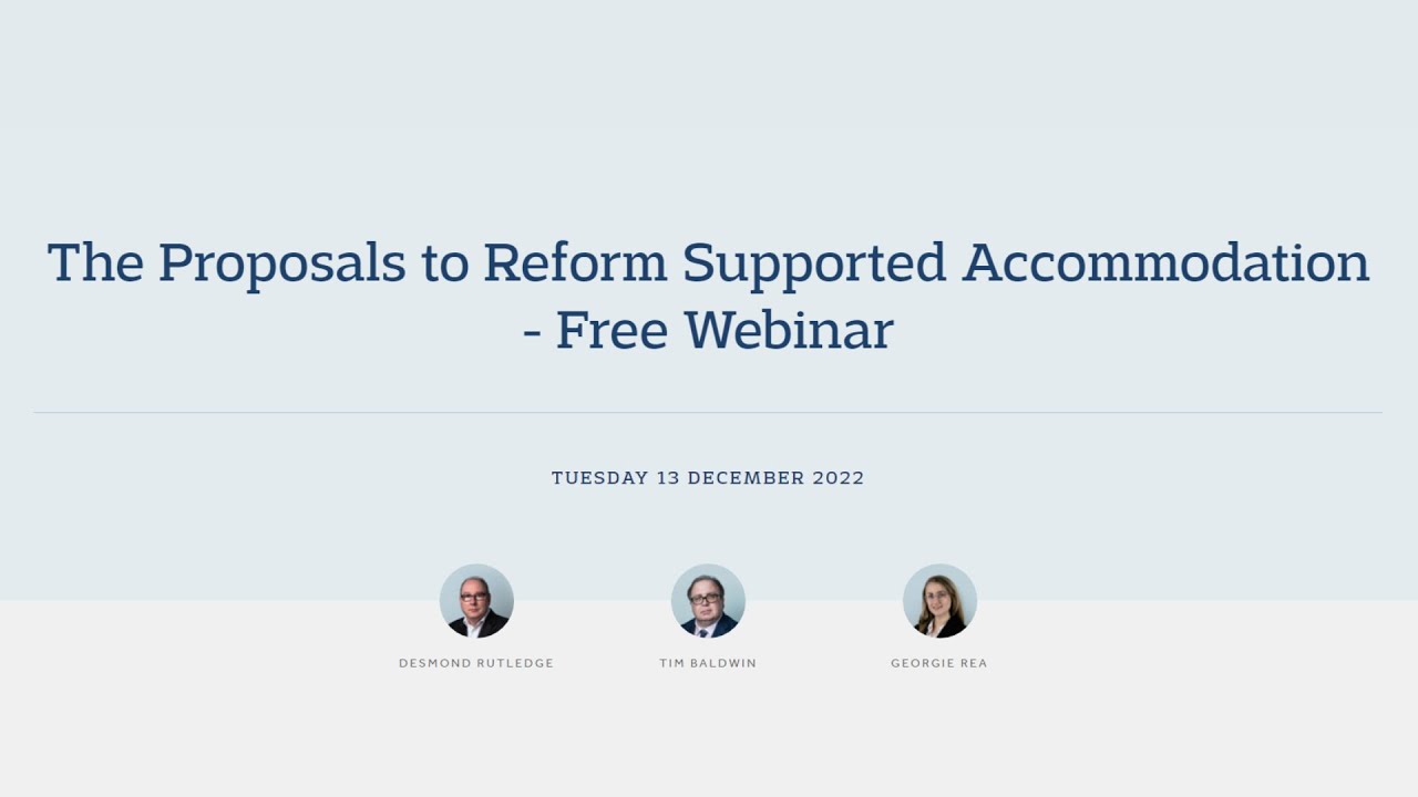 The Proposals to Reform Supported Accommodation - 13 Dec 2022