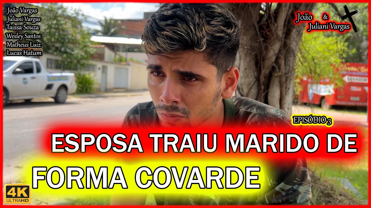 Esposa Traiu O Marido De Forma Covarde / EPISÓDIO 3