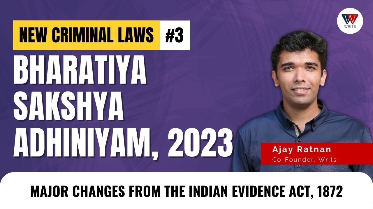 Bharatiya Sakshya Adhiniyam, 2023 | Comparison with Indian Evidence Act, 1872 | Writs