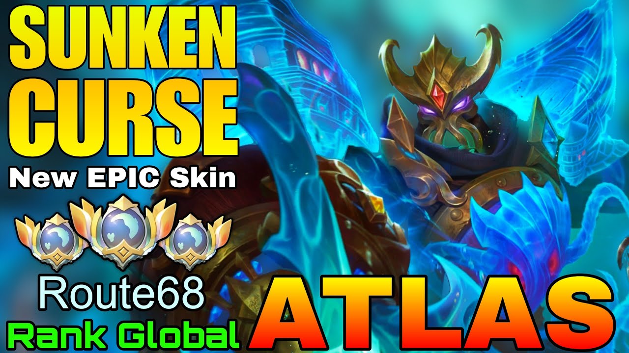 Sunken Curse Atlas New EPIC Skin Gameplay - Top Global Atlas by Route68 - Mobile Legends