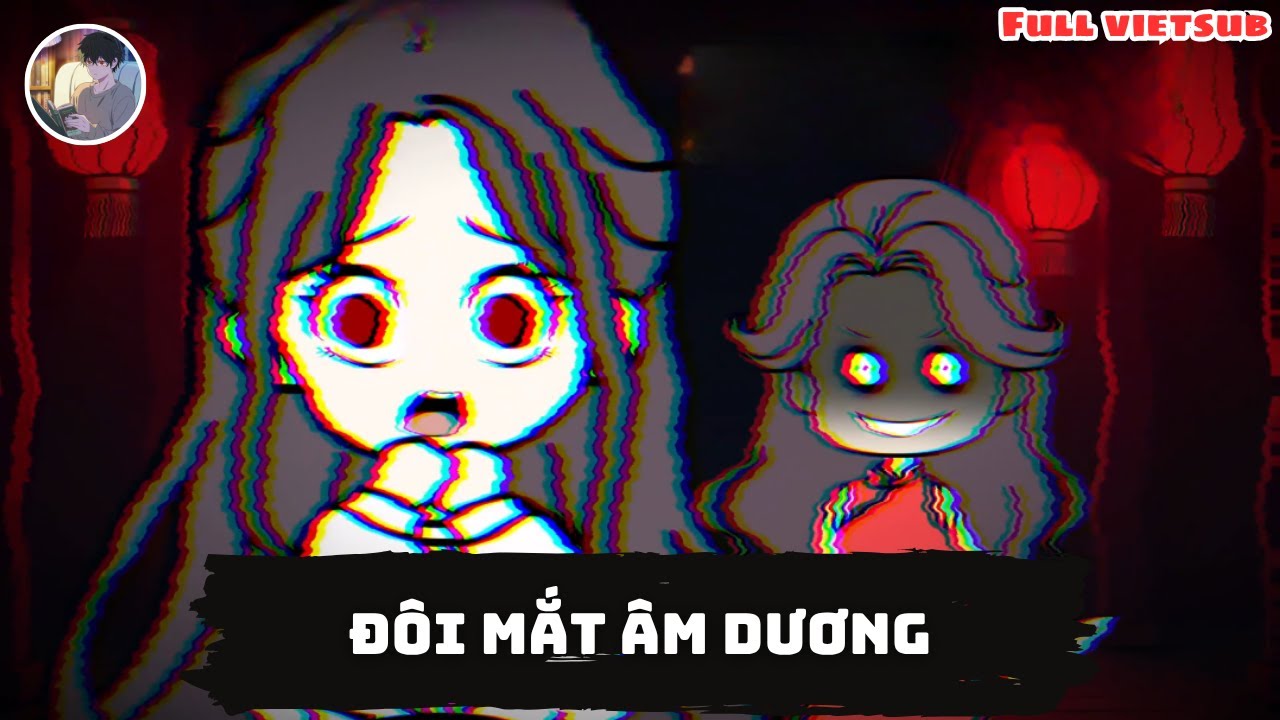 [Full] Đôi Mắt Âm Dương | Norman Review