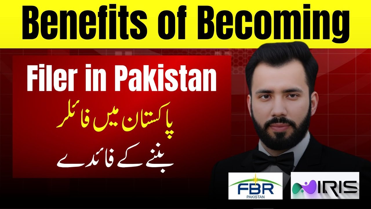 Benefits of becoming a Filer in Pakistan | FBR Tax Guide 2025