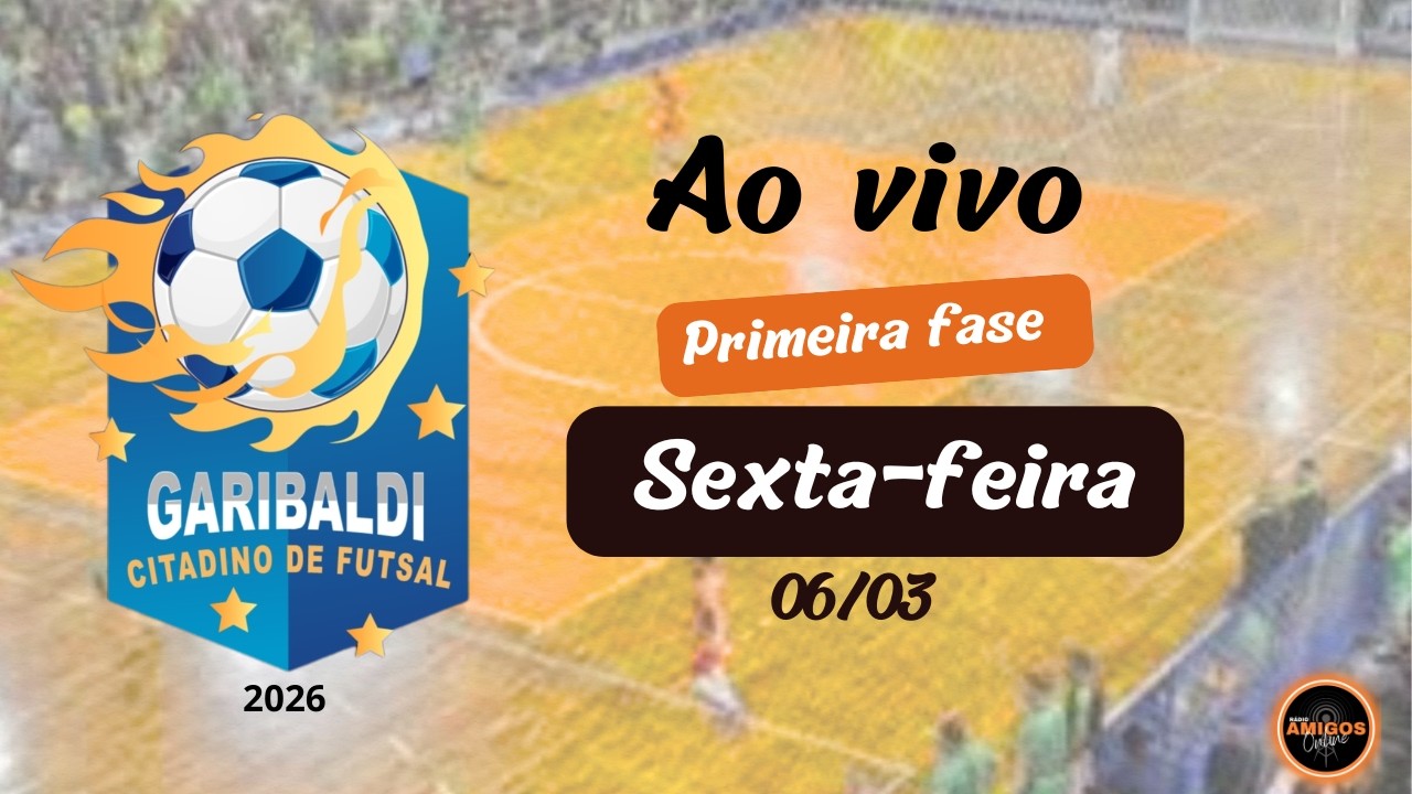 CITADINO DE FUTSAL DE GARIBALDI 2026 - SEXTA-FEIRA - DIA 06/03