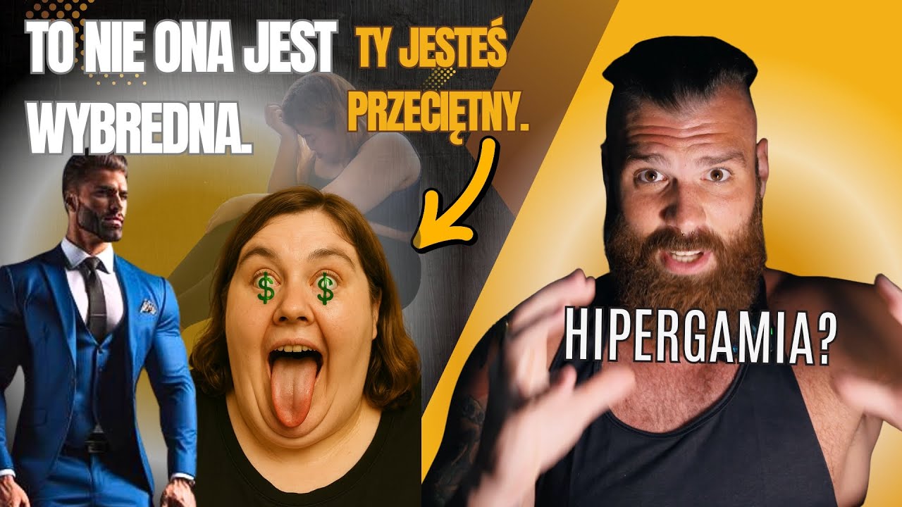 Hipergamia to biologia. Jeśli możesz wybrać lepiej &ndash; to nie wybierasz gorzej.