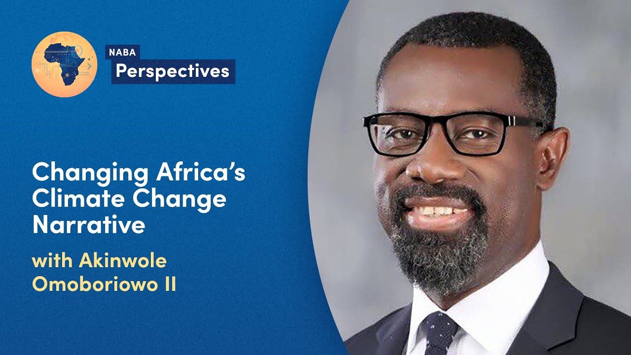 Changing Africa's Climate Change Narrative - with Akinwole Omoboriowo II, CEO, Genesis Energy Group