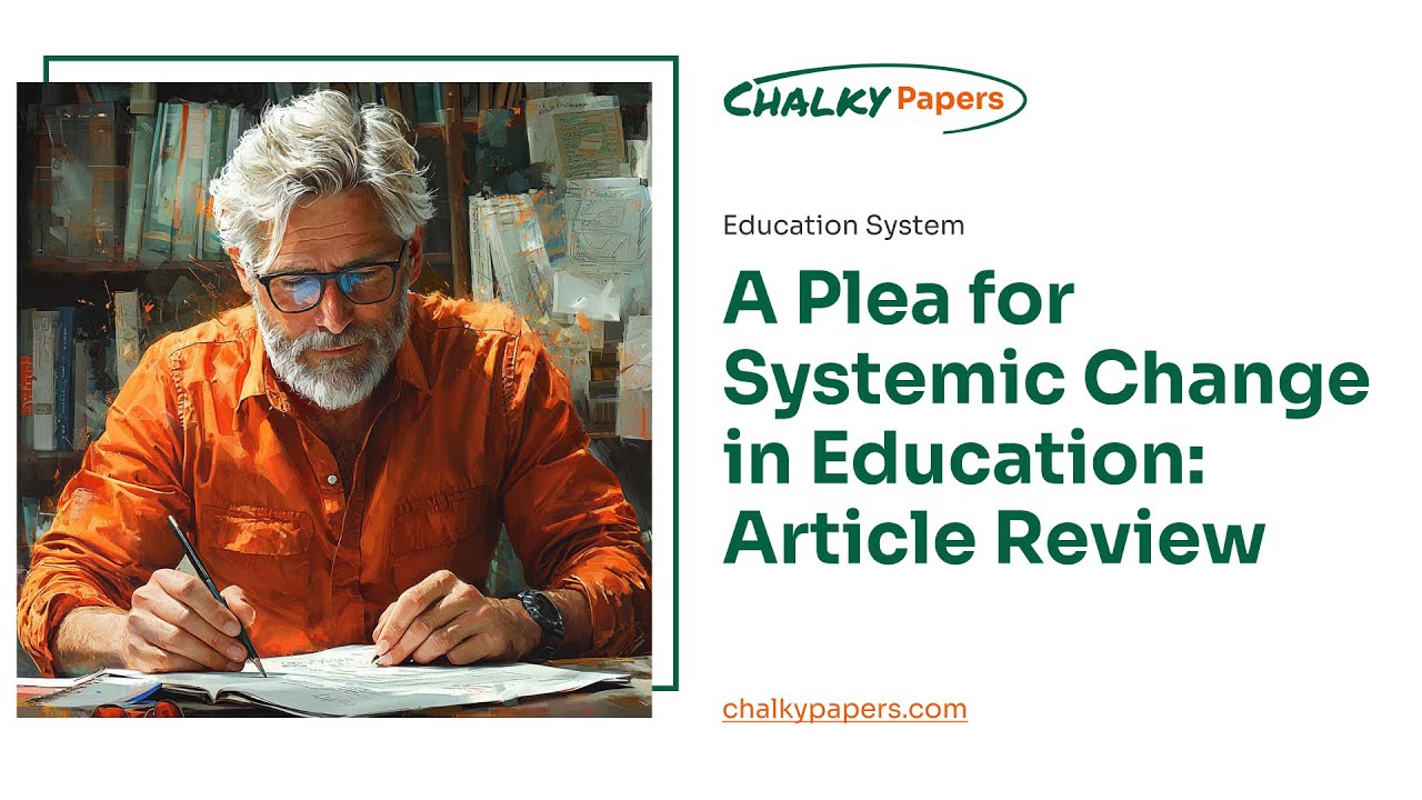 A Plea for Systemic Change in Education: Article Review - Essay Example