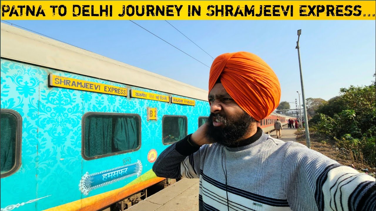 Patna To Delhi Journey In 12391 Rajgir-New Delhi Shramjeevi Express.*Mera Charger Hi Chori Ho Gya 😔*