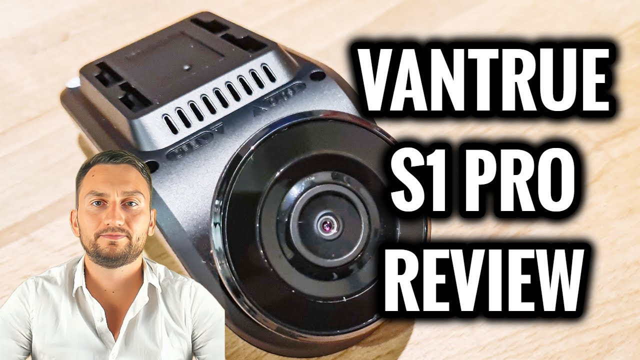 Vantrue S1 Pro Review - The Best Dash Cam