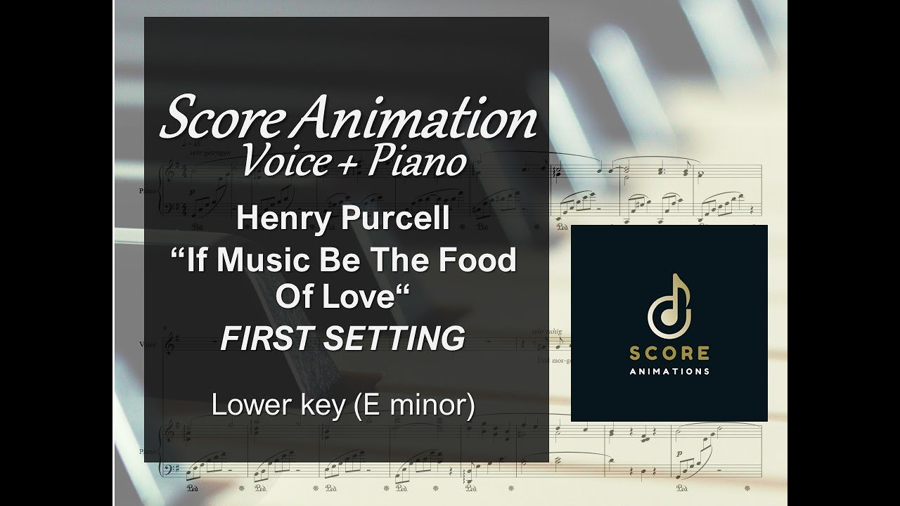 Purcell “If Music Be The Food Of Love“ 1st setting LowKey Emin Score animation [Voice + piano]