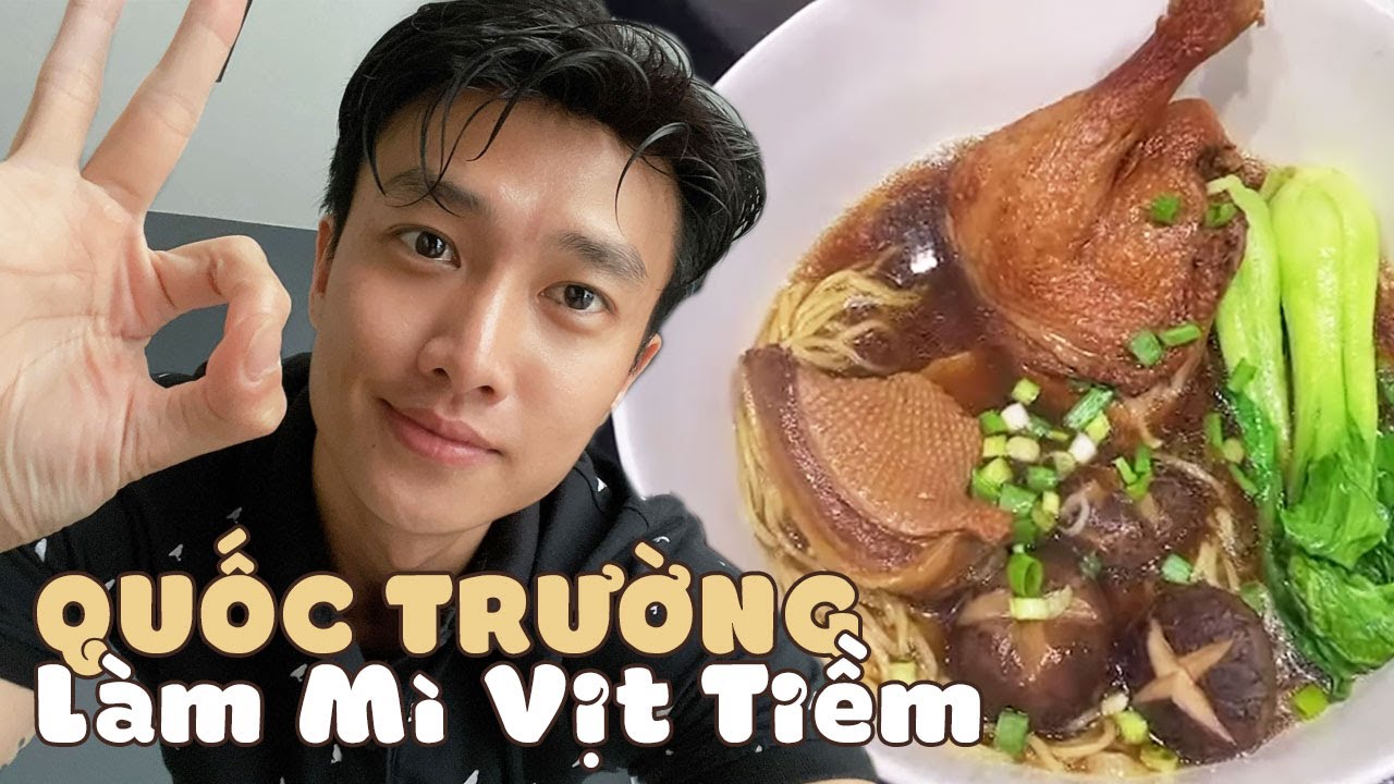 Quốc Trường hướng dẫn làm món mì vịt tiềm siêu ngon