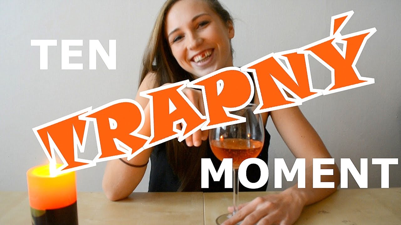 TEN TRAPNÝ MOMENT