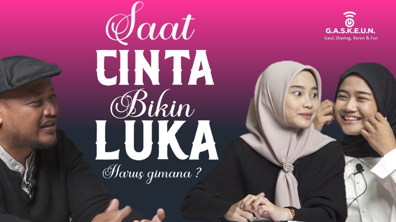 Saat Cinta Bikin Luka: Kenapa Patah Hati Terasa Berat? | G.A.S.K.E.U.N. with Muhammad Taufik Hidayah