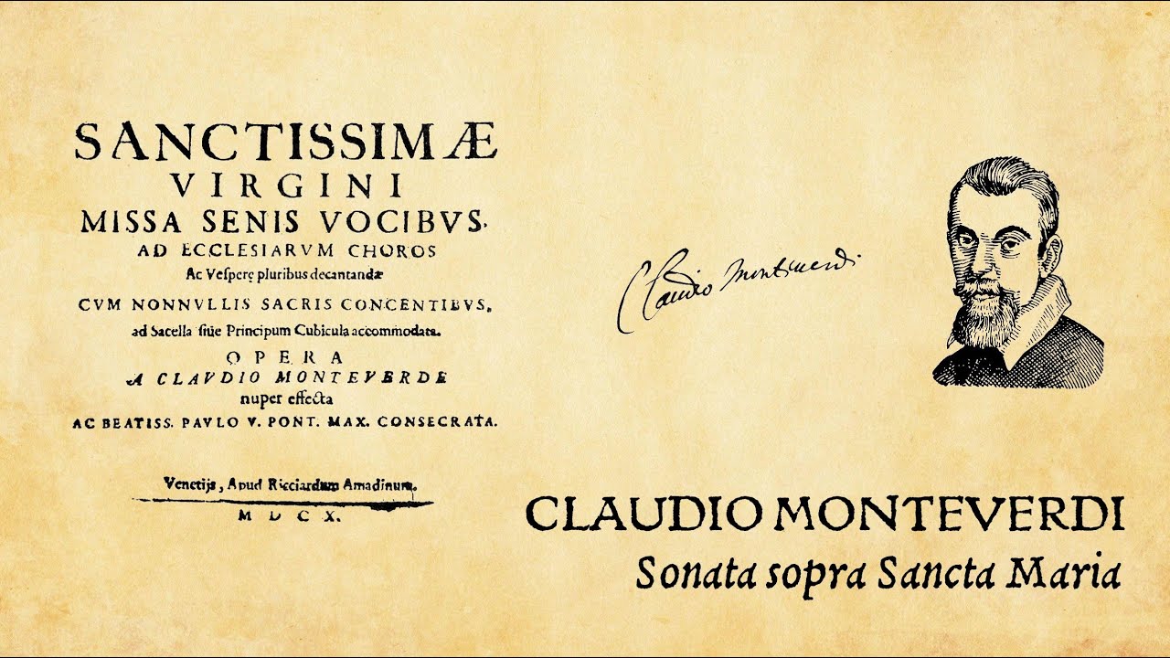 Claudio Monteverdi ❧ Sonata sopra Sancta Maria