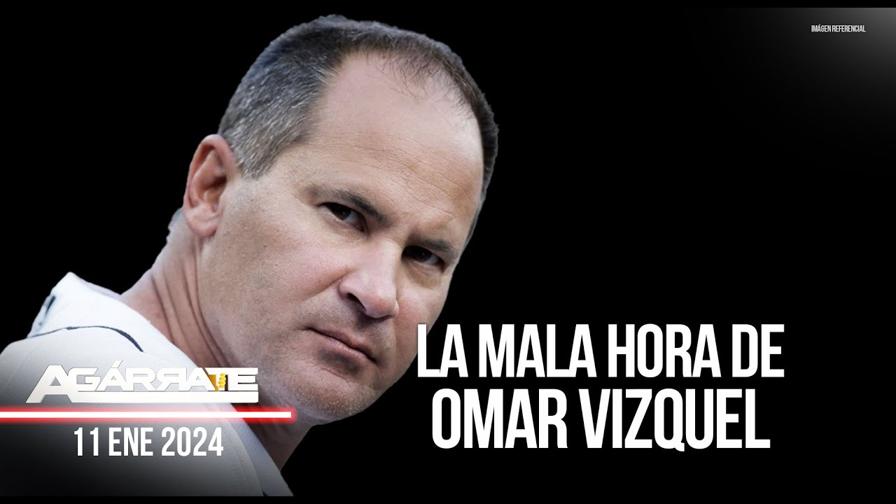 LA MALA HORA DE OMAR VIZQUEL | AGÁRRATE | FACTORES DE PODER | 1 DE 2