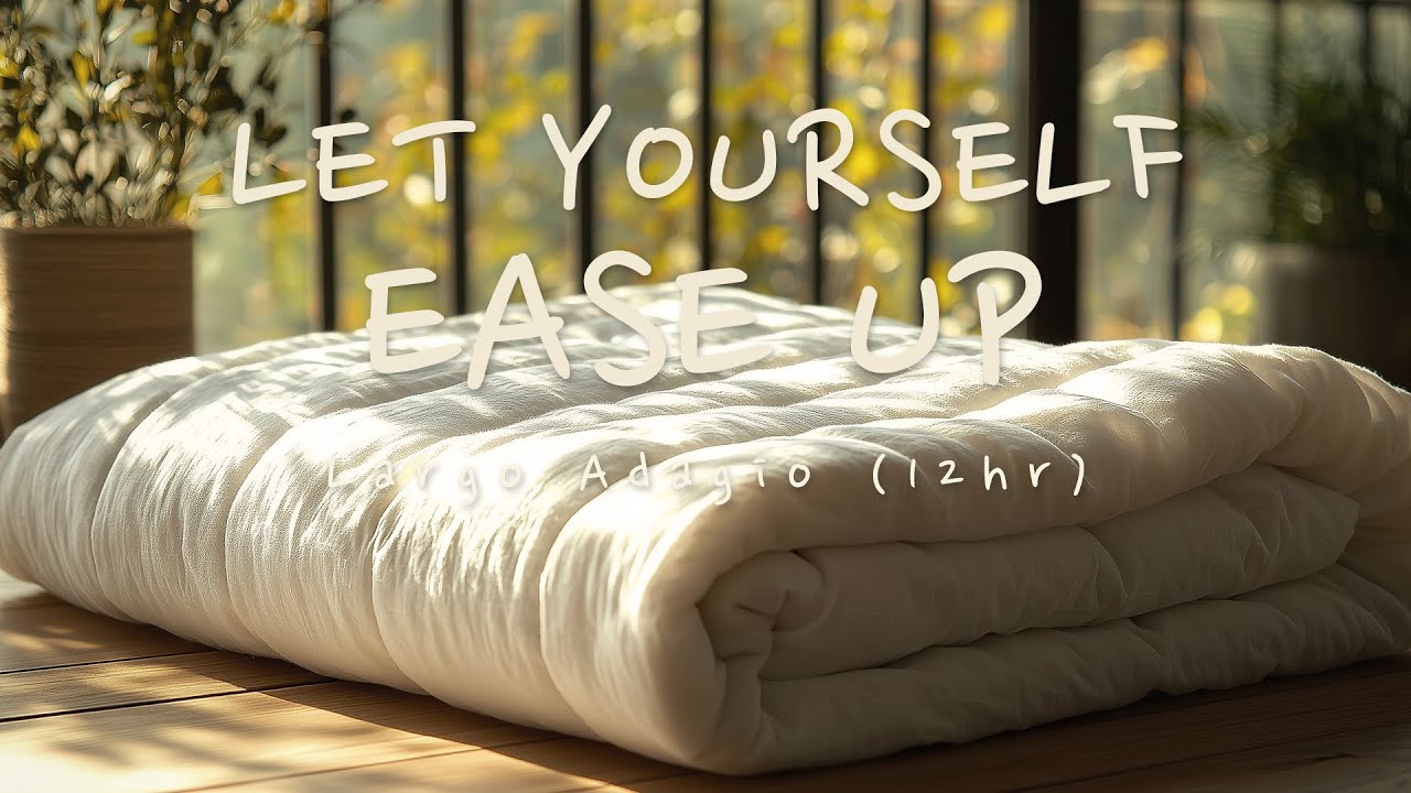 [Fatigue Relief] 12 Hours Largo Adagio | 