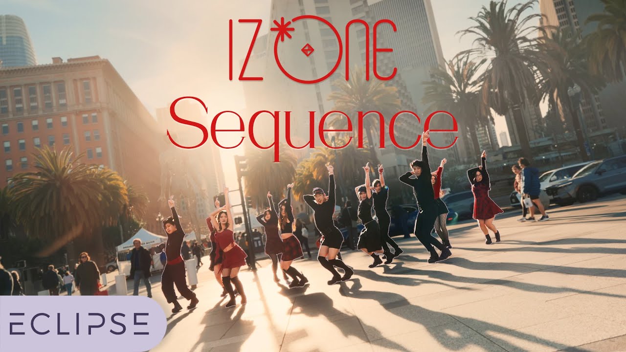 [KPOP IN PUBLIC] IZ*ONE - &lsquo;Sequence&rsquo; One Take Dance Cover by ECLIPSE, San Francisco