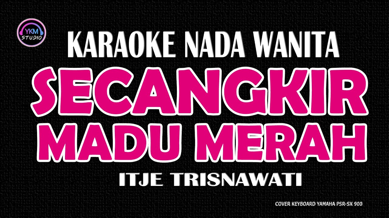 SECANGKIR MADU MERAH - Karaoke Nada Wanita ( ITJE TRISNAWATI )