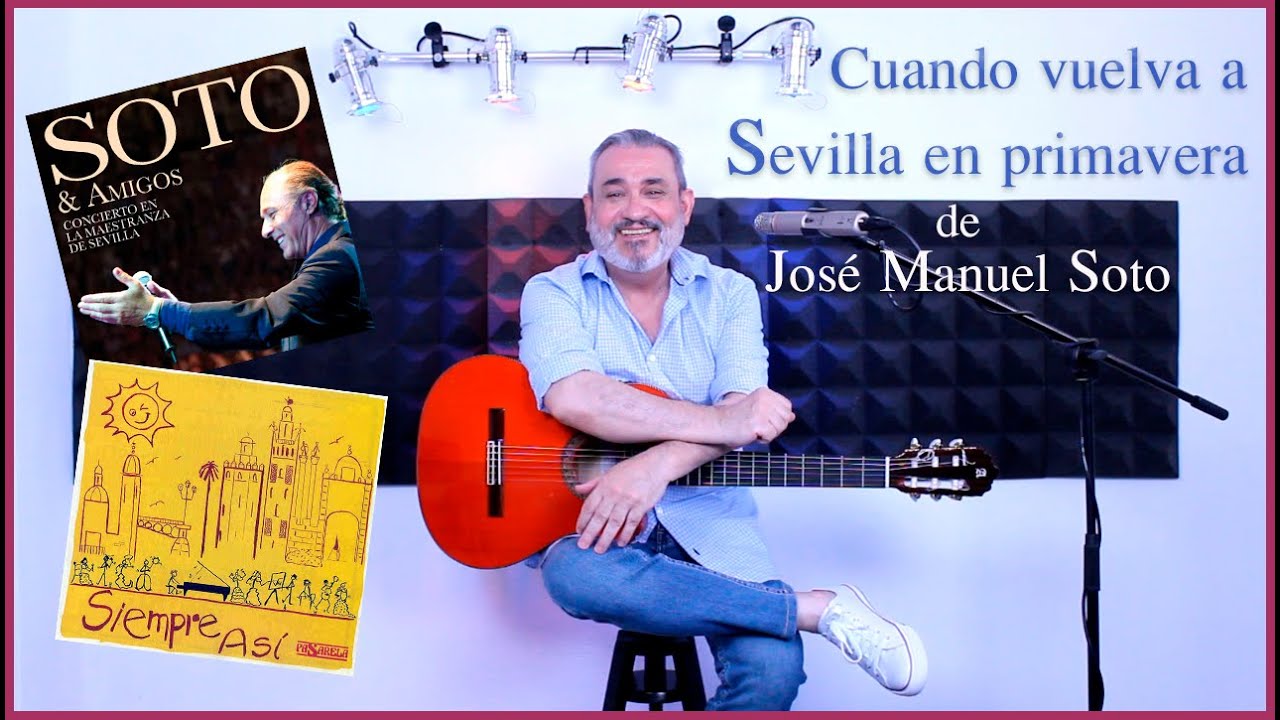 Cuando vuelva a Sevilla en primavera, de José Manuel Soto