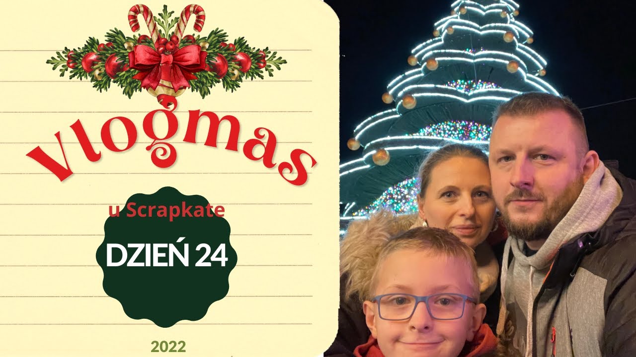 VLOGMAS U SCRAPKATE, DZIEŃ 24, TEN W KT&Oacute;RYM UDAŁO SIĘ WYJECHAĆ NA ŚWIĘTA