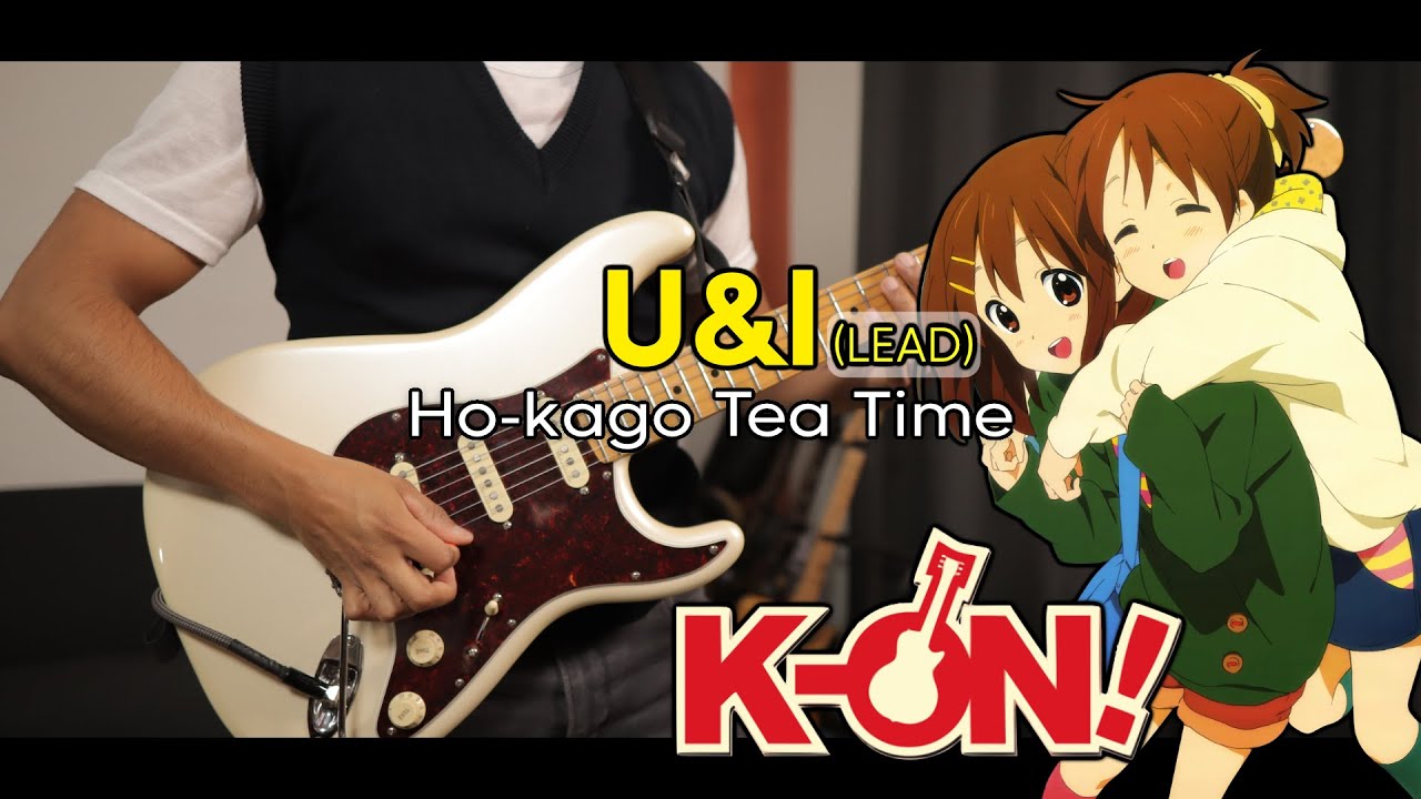 [🎼TABS] U&I / Ho-kago Tea Time | K-ON! OST Lead Cover