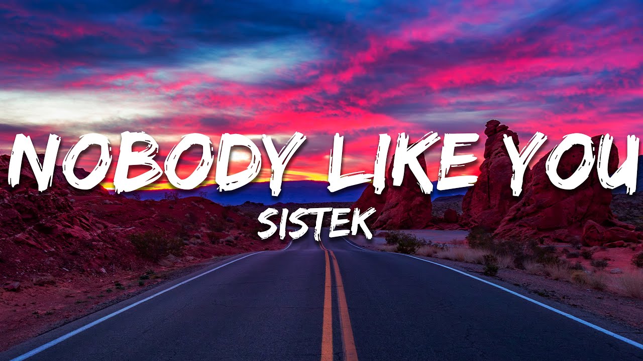 Sistek - Nobody Like You (Topic Edit) (Lyrics)