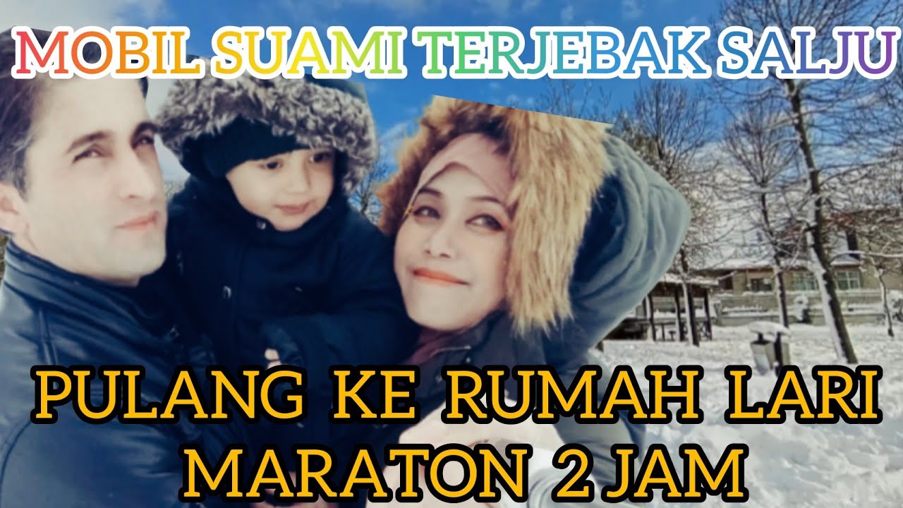 Mobil Suami Terjebak Salju|  Pulang Ke Rumah Lari Maraton 2 Jam