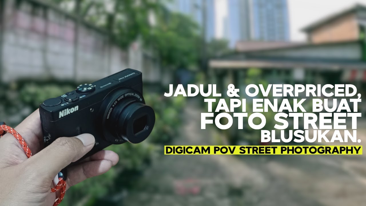 Digicam Jadul buat Foto Street Blusukan! POV Street Photography