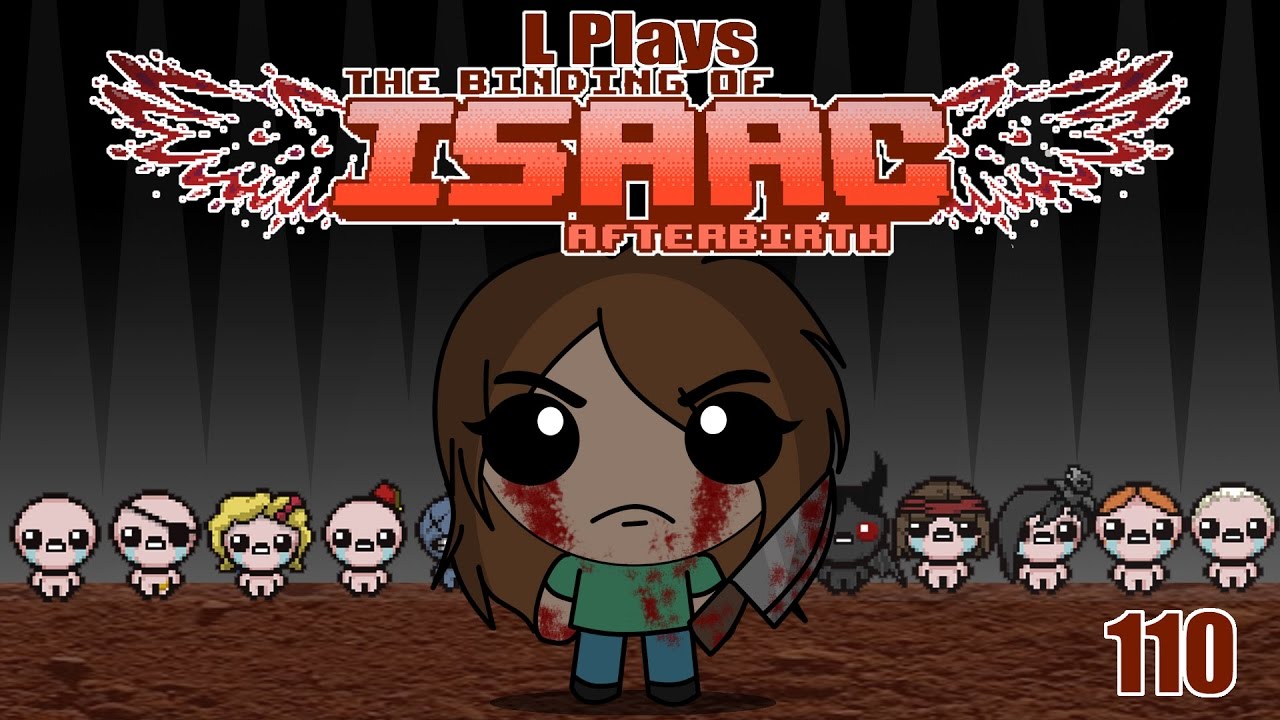 L Plays The Binding of Isaac Afterbirth - 110 - Piggishness