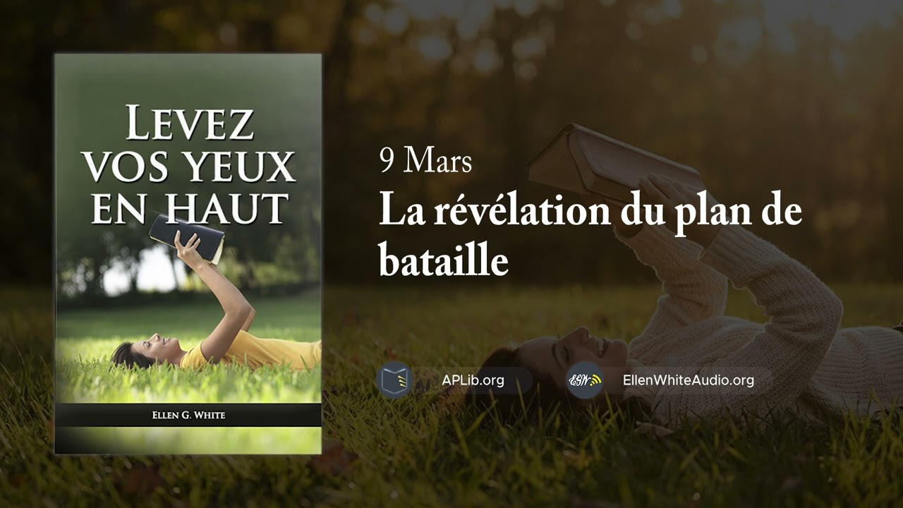 9 mars - La révélation du plan de bataille | Levez vos Yeux en Haut