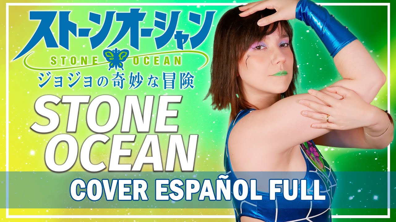Jojo's Bizarre Adventure: STONE OCEAN Opening Cover Español FULL - Iris &  @yzyxmusic​