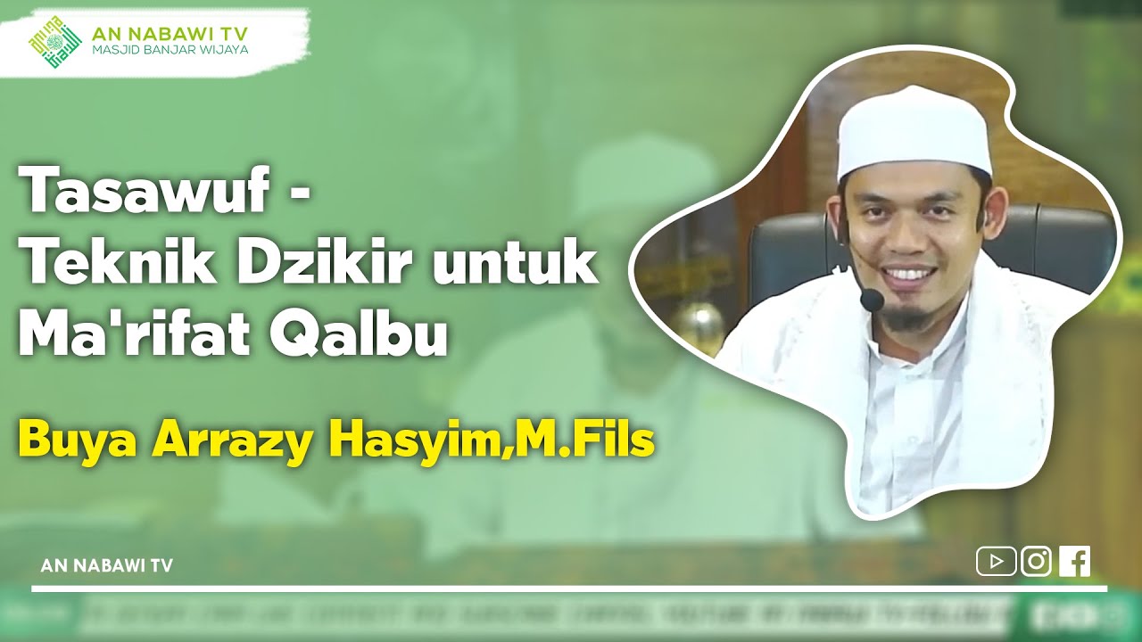 Teknik Dzikir untuk Ma'rifat Qalbu II Buya Arrazy Hasyim