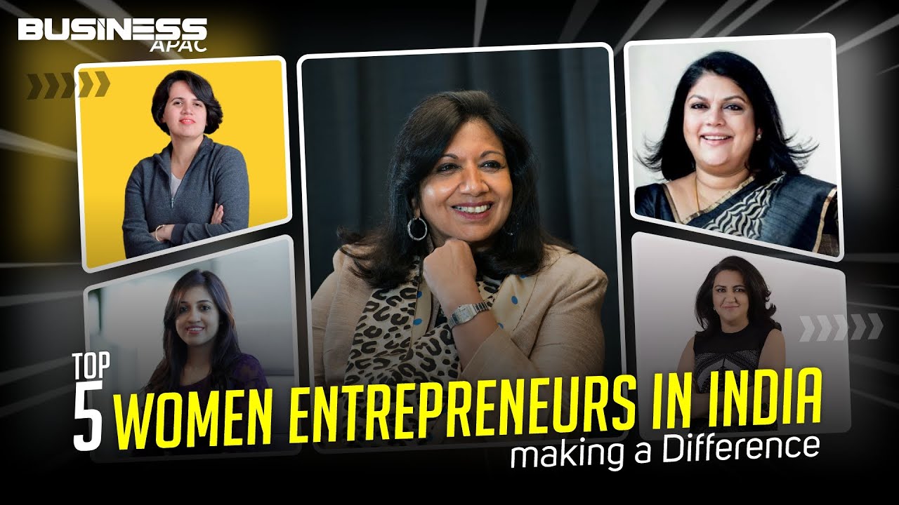Top 5 Women Entrepreneurs in India making a Difference | Business APAC |