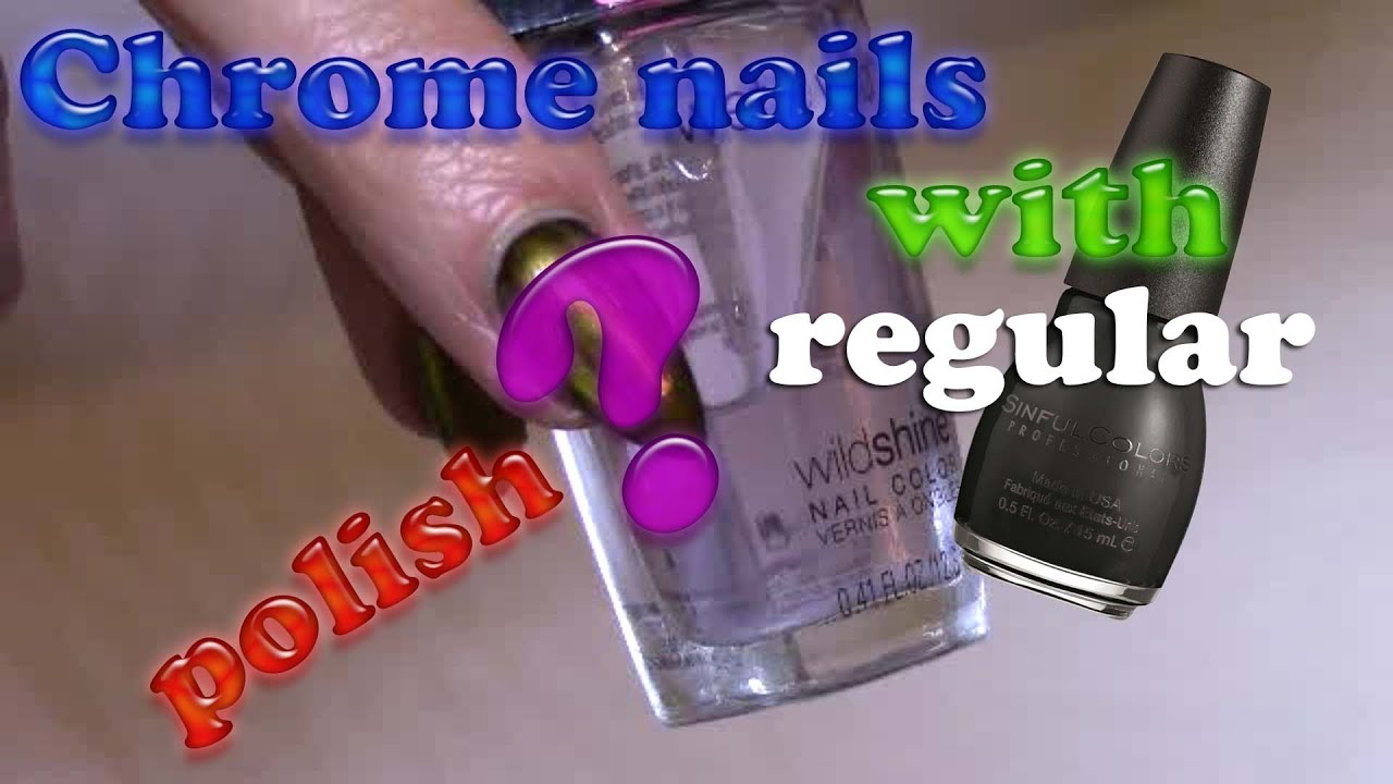Chrome nails with regular polish? - take 1