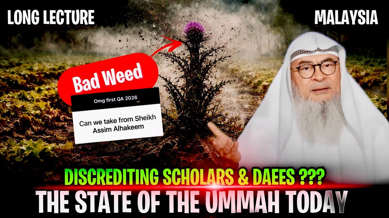 🆕✨The State of The Ummah Today - BAD WEED Discrediting Scholars & Daees | (long) assim al hakeem JAL