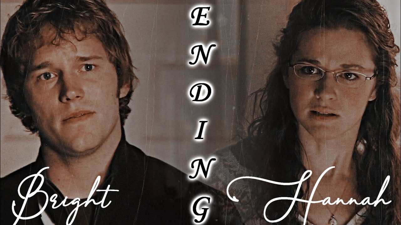 Bright/Hannah | End of the Line