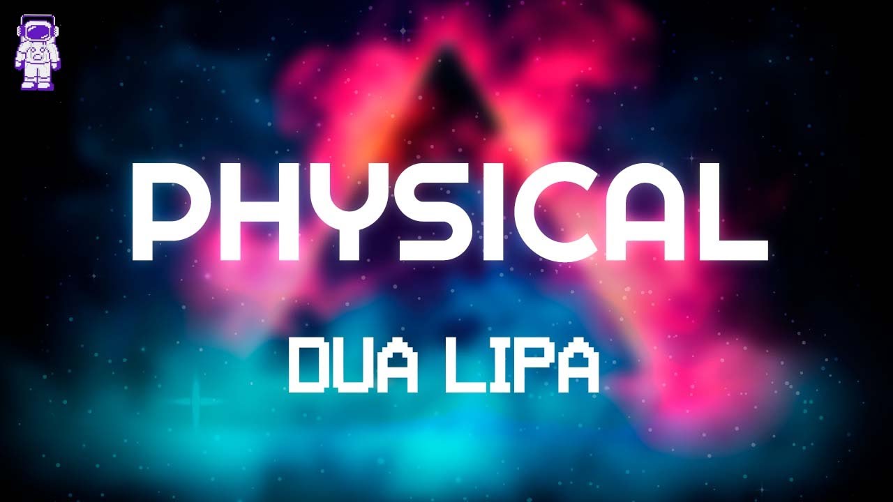 Dua Lipa - Physical // Lyrics