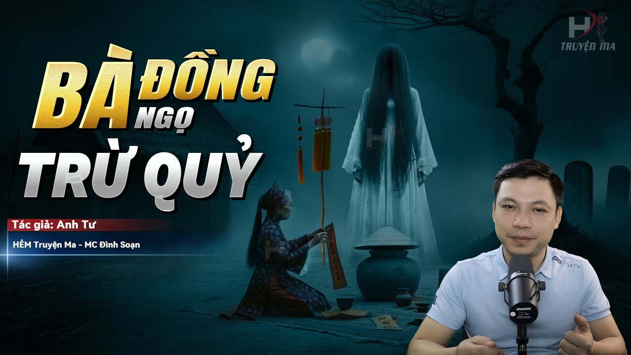 Đọc Truyện Ma: BÀ ĐỒNG NGỌ TRỪ QUỶ - Bà Ngọ Ở NGÔI ĐỀN NGỌC HƯNG BẮT MA TRỪ TÀ GIÚP DÂN LÀNH