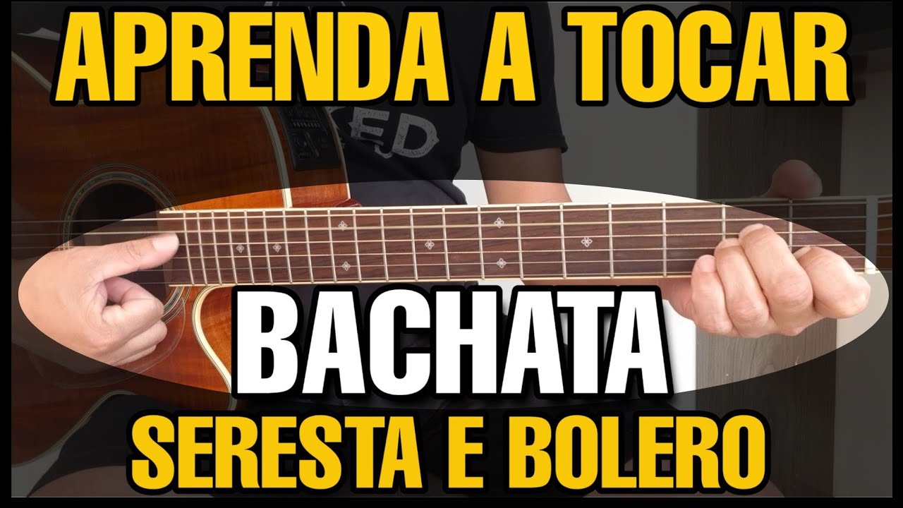 Solos Fáceis de Violão | Seresta - Bachata - Boleros | Aulas Pelo Whatsapp: 27-997454297