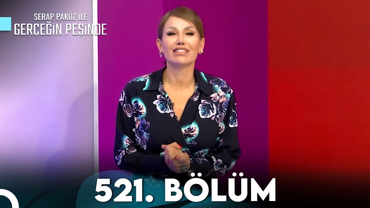 Gerçeğin Peşinde 521. Bölüm