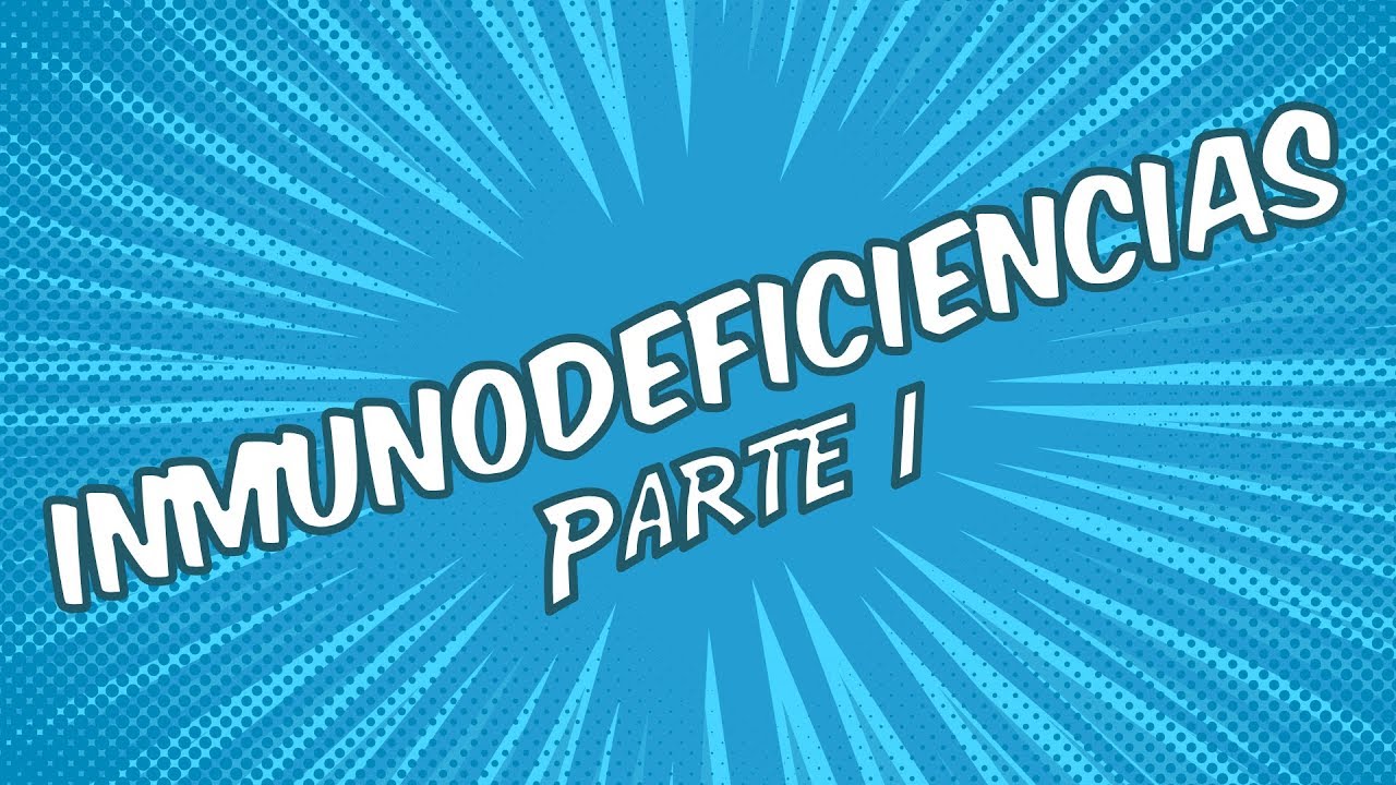 ¡Aprende las Inmunodeficiencias y no las olvides nunca!