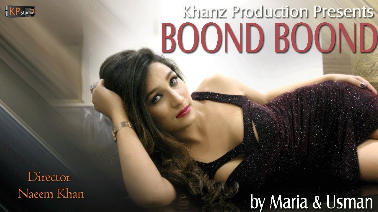 BOOND BOOND BY  MARIA ALI & USMAN - KHANZ PRODUCTION OFFICIAL VIDEO 2018