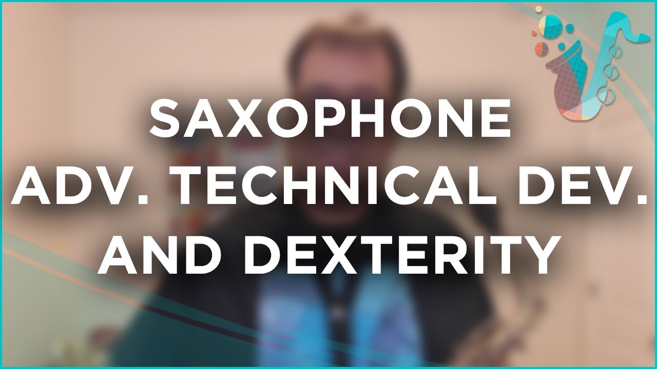 MINI LESSON - Saxophone Advanced Technical Development & Dexterity