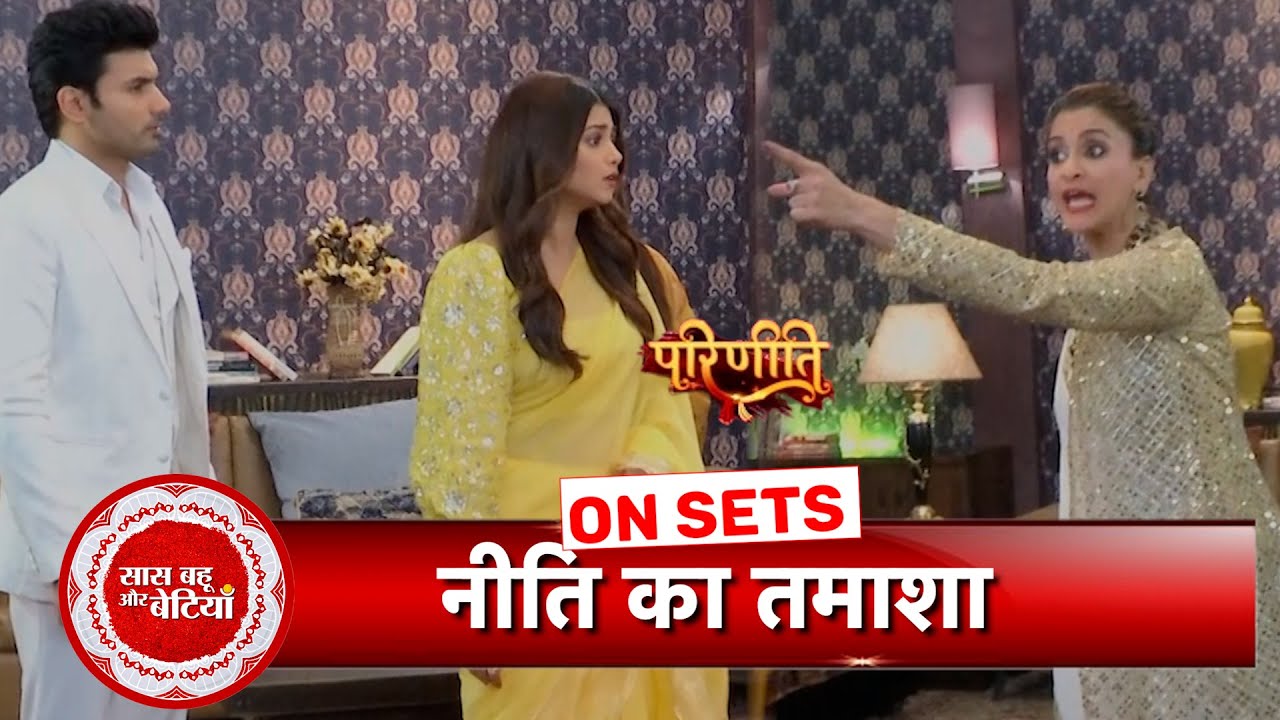 Parineetii: Neeti Creates Drama & Gets Into Argument With Ambika, Why Is Parvati Missing? | SBB