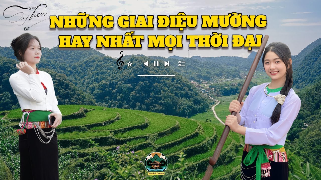Những giai điệu Mường Hay Nhất Mọi Thời Đại – Tuyển Chọn Đặc Sắc