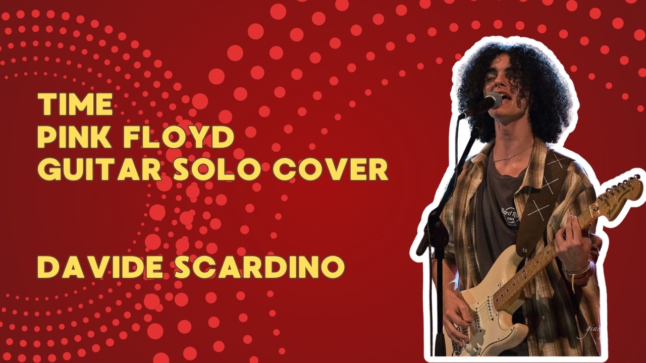 “Time” (Pink Floyd) Solo Cover – Davide Scardino