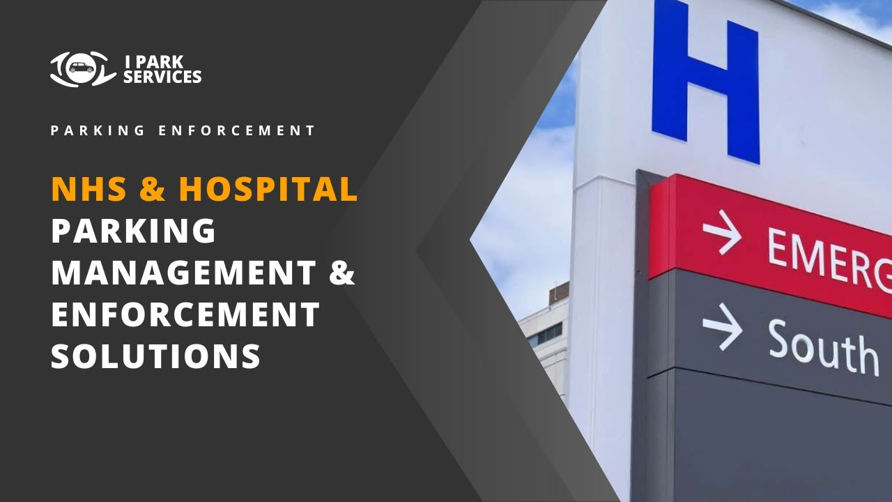 How To Manage A Hospital Car Park | I Park Services Ltd
