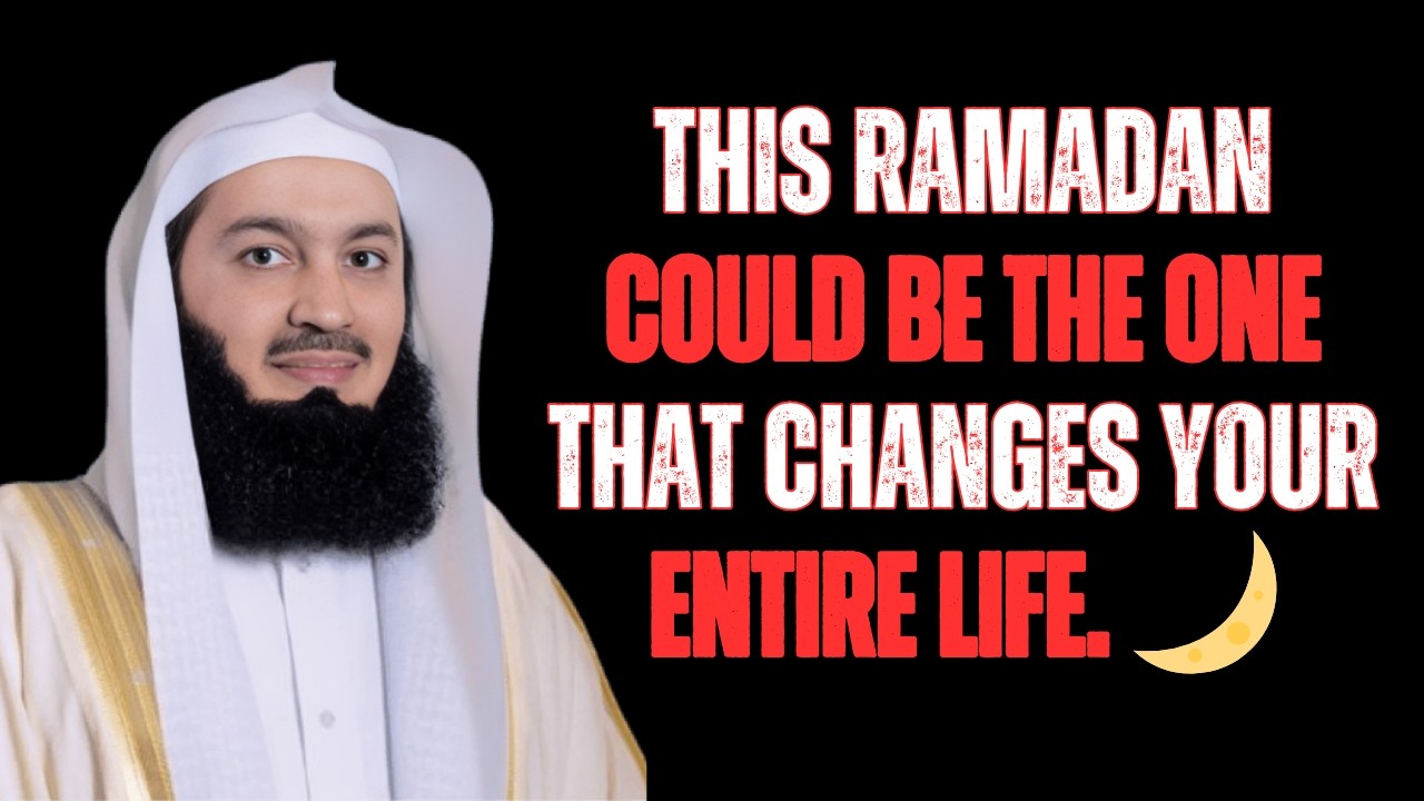 BEFORE RAMADAN ENDS… LISTEN TO THIS REMINDER YOU LIFE CHANGE ] Mufti Menk