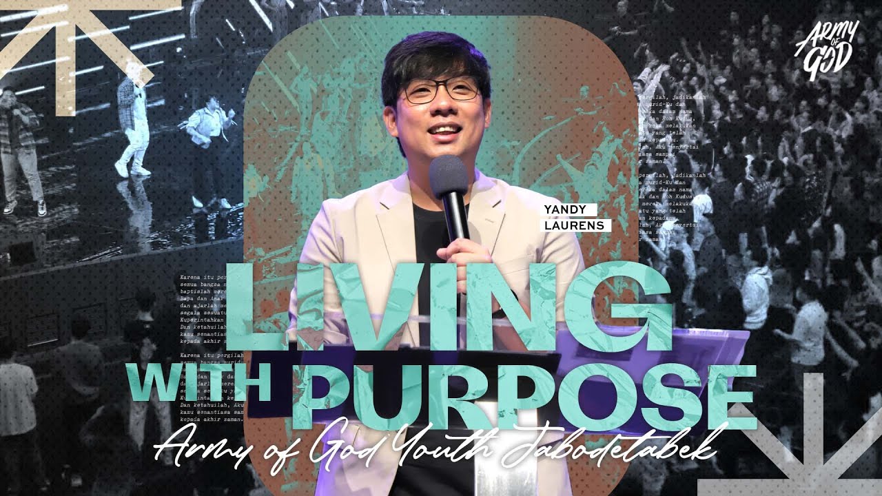 ARMY OF GOD YOUTH JABODETABEK 26 AGUSTUS 2023 - LIVING WITH PURPOSE - YANDY LAURENS